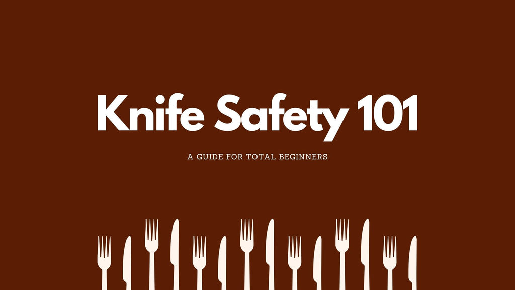 Knife Safety 101: Knife Safety for Beginners