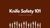 Knife Safety 101: Knife Safety for Beginners